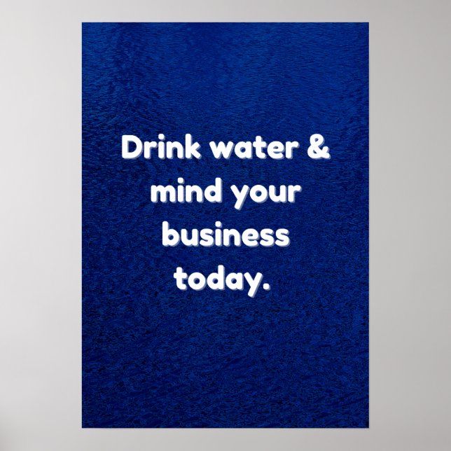 Drick Vatten och tänka på din inspiration i dag Poster (Framsidan)