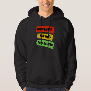 Drick Vatten och tänka på ditt företag - Karneval Hoodie