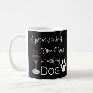 Drick Vin och håll ut med min Hund-kaffe Mugg