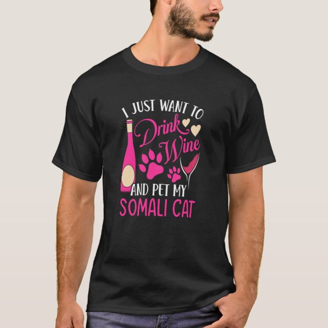Drick vin och smeka min somaliska katt kattmamma h t shirt (Framsida)