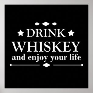 drick whisky och njut av ditt liv poster
