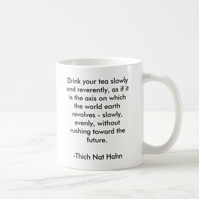 Dricka din tea långsamt och reverently, som om kaffemugg (Höger)