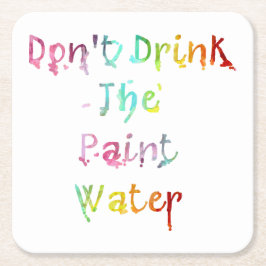 Dricka inte målavatten underlägg papper kvadrat