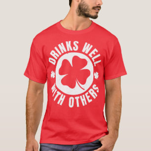 Dricker bra med andra St patricks day Funny St P T Shirt