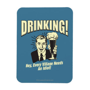 Drickning: Varje by behöver Idiot Magnet