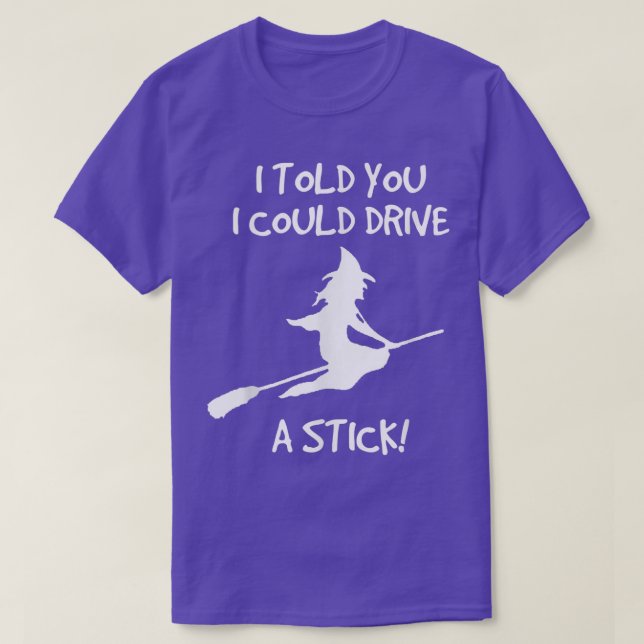 Drift A Stick; Funny Halloween Witch T 710 Shirt (Design framsida)