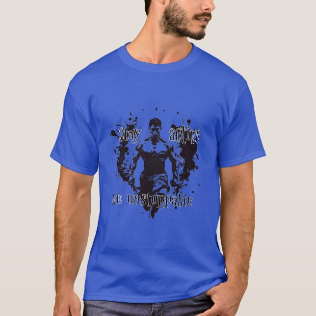 Drift: Håll dig aktiv, var ostoppbar B-W T Shirt (Framsida)