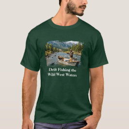 Driftfiske i Wild West-vatten T Shirt