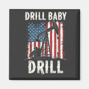 Drill Baby borll American Trump Energy Economy Magnet