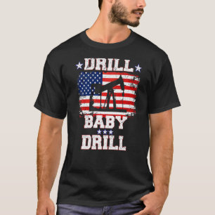 Drill Baby Drill American Flagga Oilrig Oilfield T Shirt