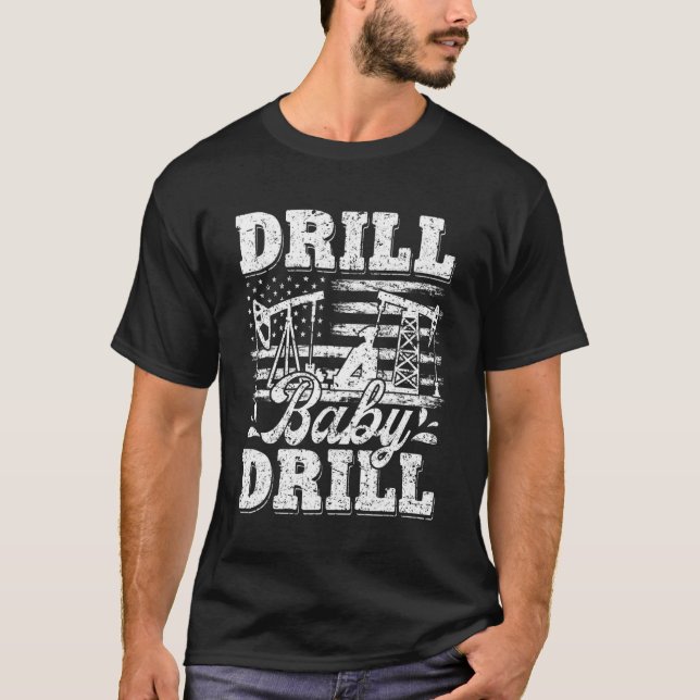 Drill Baby Drill American Flagga Oilrig Oilfield T T Shirt (Framsida)