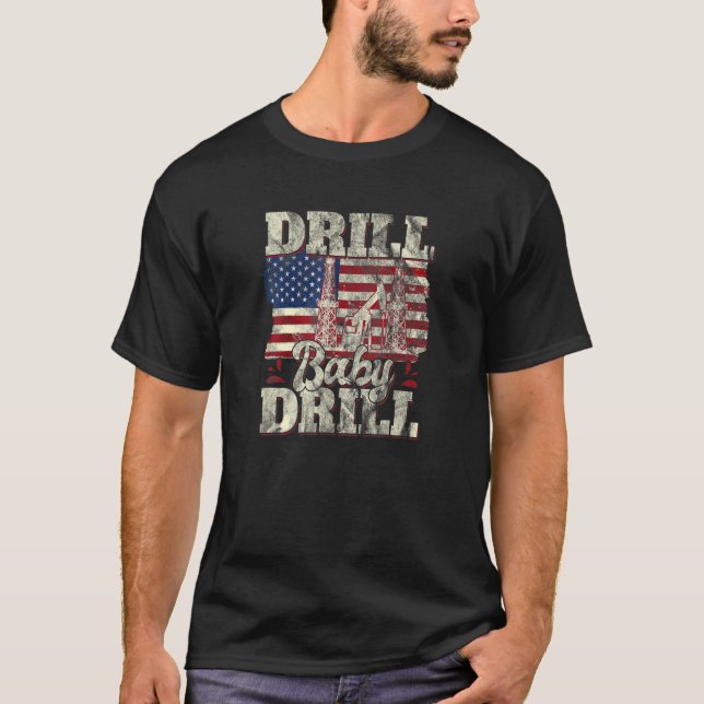 Drill Baby Drill American Flagga Oilrig Oilfield T T Shirt (Framsida)