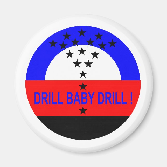 DRILL BABY DRILL! MAGNET (Framsidan)