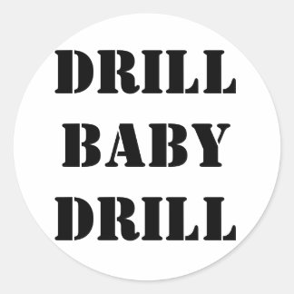 DRILL BABY DRILL RUNT KLISTERMÄRKE