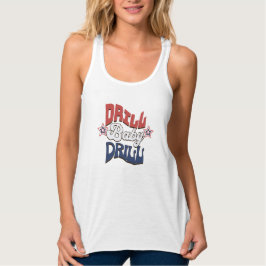 Drill Baby Drill - USA Patriotic American Linne Med Racerback