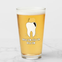 Drill "Em Fill 'EM Bill 'EM Dentist Pint Glass Kop