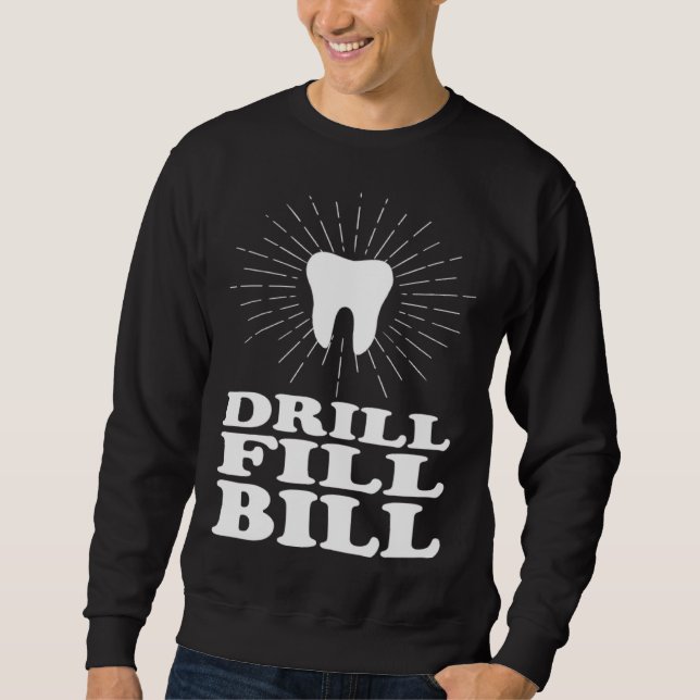 Drill Fill Bill dentists Lång Ärmad Tröja (Framsida)