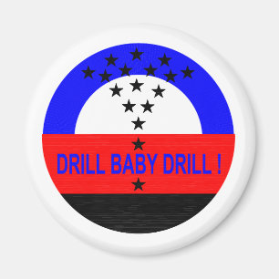 DRILLBORRBABYDRILLBORR! MAGNET
