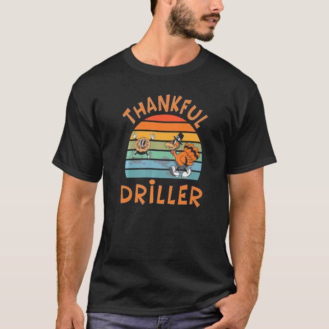 Driller Job  Thanksgiving T Shirt (Framsida)
