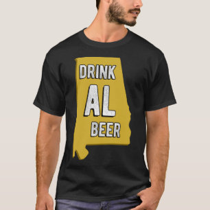 Drink AL Beer State of Alabama Beer Birmingham Hun T Shirt
