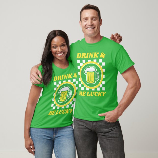 Drink & Be Lucky T Shirt (Unisex)