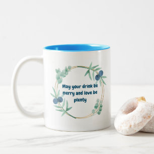 DRINK BE MERRY, KÄRLEK BE PLENTY Två-Tonad MUGG