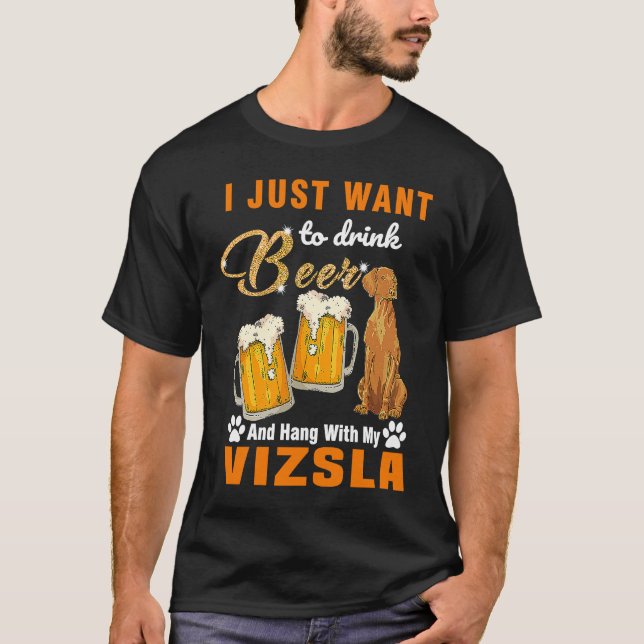 Drink Beer And Hang With My VIZSLA T Shirt (Framsida)