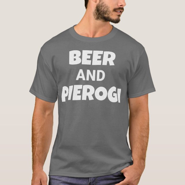Drink Beer Eat Pierogi Funny Pierogies Polish T Shirt (Framsida)