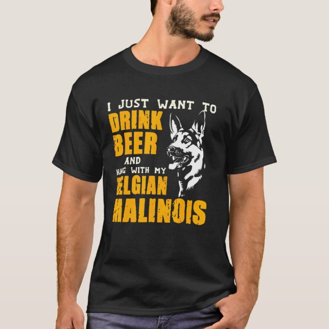 Drink Beer hängs med min belgiska malinois T Shirt (Framsida)