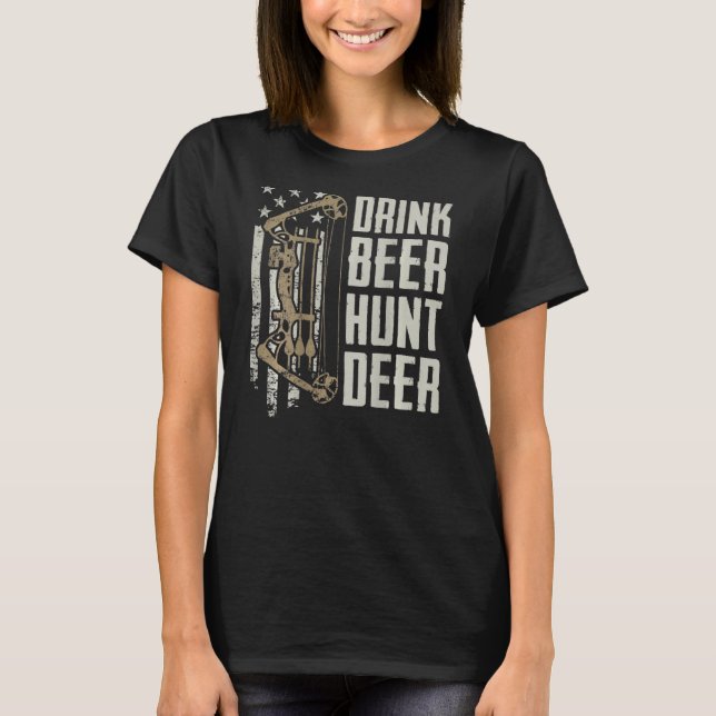 Drink Beer Hunt Hjort Funny Archery Bow Hunting (O T Shirt (Framsida)