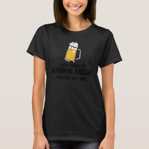 Drink Beer Pet My Hund Beer Hundägare Gag T Shirt