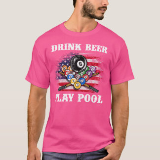 Drink Beer Play Bassäng I Funny Bassäng Billiards T Shirt
