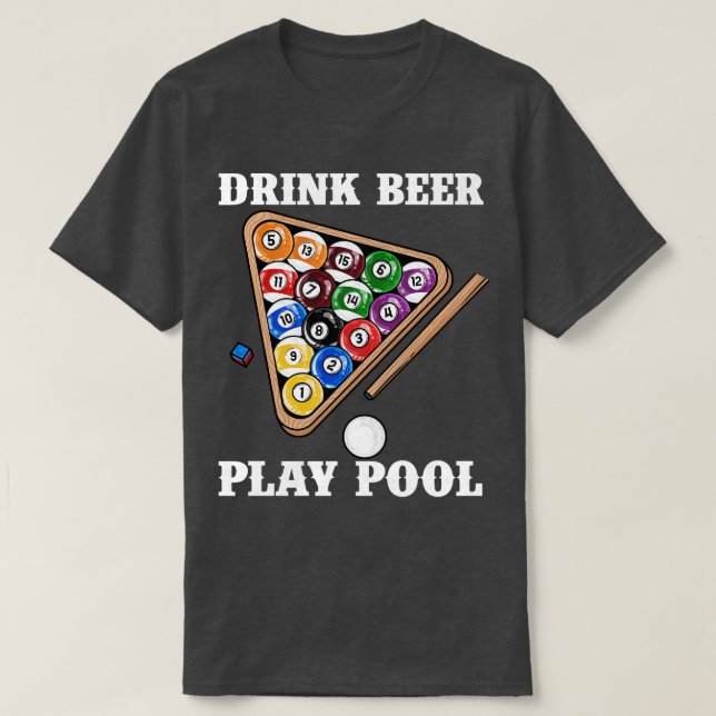 Drink Beer Play Bassäng I Funny Bassäng Billiards  T Shirt (Design framsida)