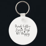 Drink Coffee Groom Dogs Be Happy Dog Groomers Pet  Nyckelring<br><div class="desc">Drink Coffee Groom Dogs Be Happy Dog Groomers Pet Grooming</div>