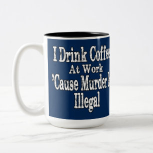 Drink Coffee Humor Två-Tonad Mugg