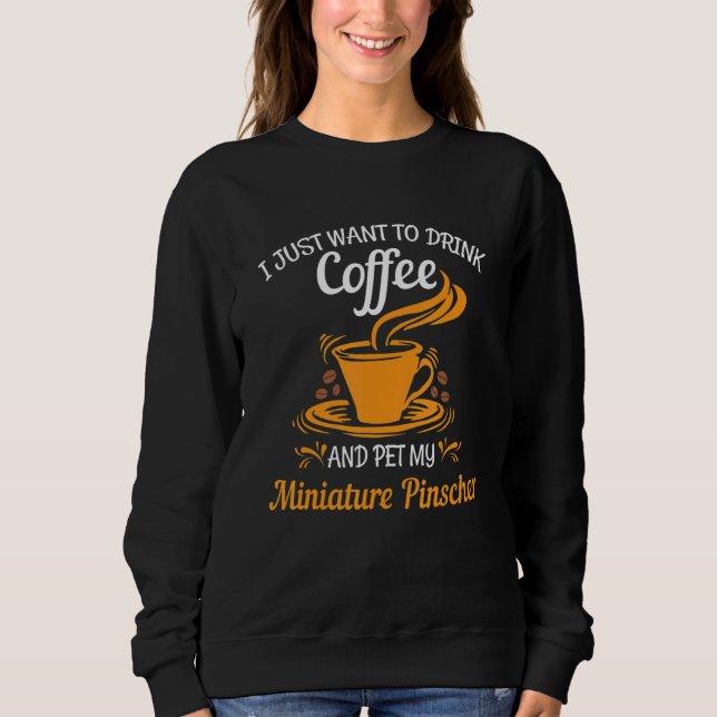 Drink coffee pet my Miniature Pinscher fun gift T Shirt (Framsida)