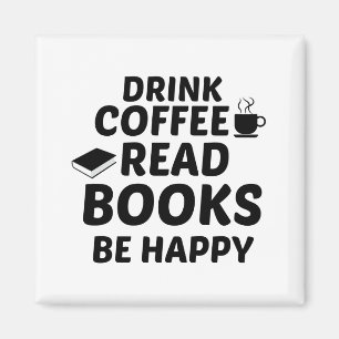 DRINK COFFEE READ BOKAR BE LYCKLIG MAGNET