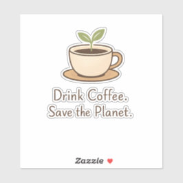 Drink Coffee. Save the Planet. Minimal Eco Coffee Klistermärken