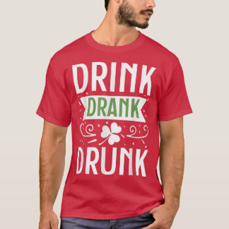 Drink Drank Drunk Lycklig St T Shirt