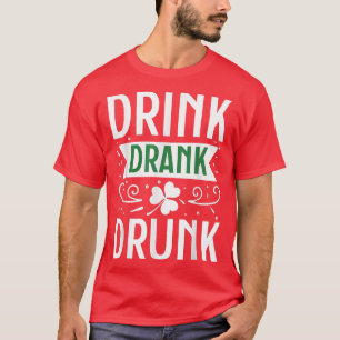 Drink Drank Drunk Lycklig St T Shirt