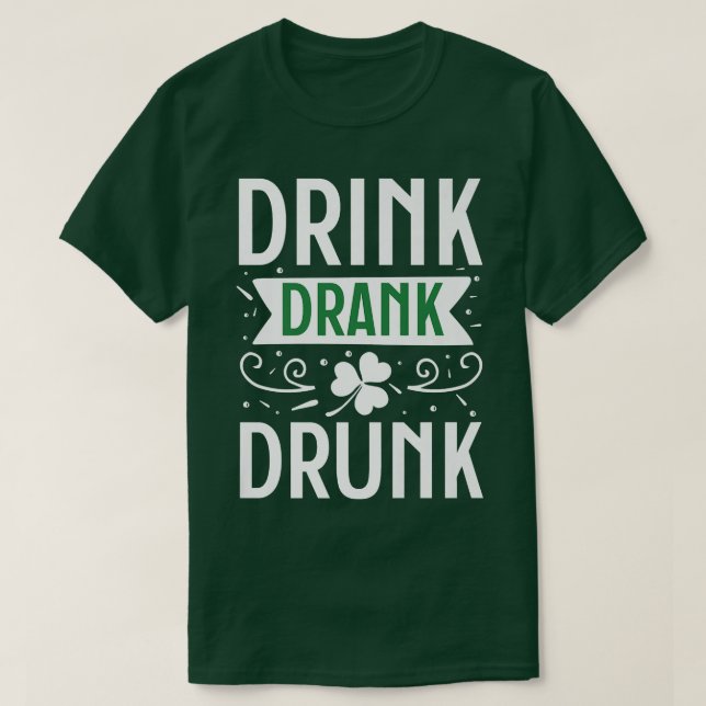 Drink Drank Drunk Lycklig St T Shirt (Design framsida)