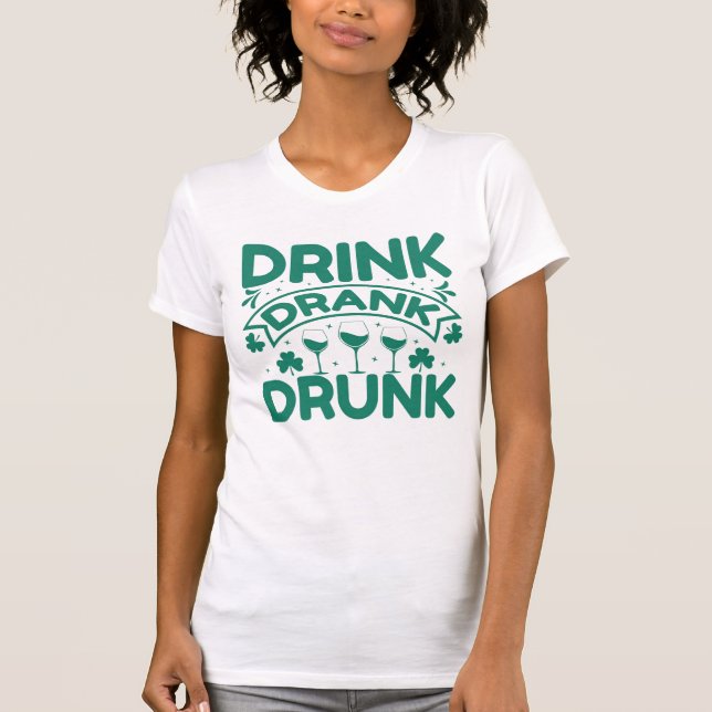 Drink Drank Drunk T Shirt (Framsida)