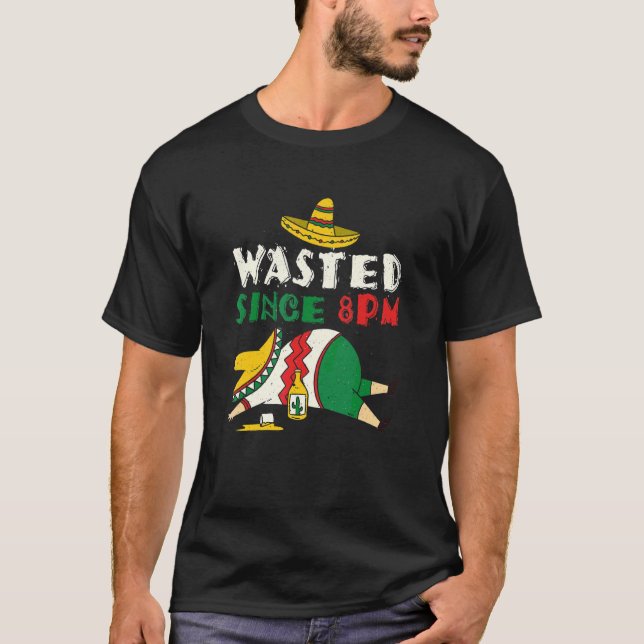 Drink Drunk Slösat 8 eftermiddag Mexikanska Lyckli T Shirt (Framsida)