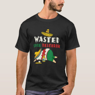 Drink Drunk Slösat i går Mexikanska Lycklig Cinco T Shirt