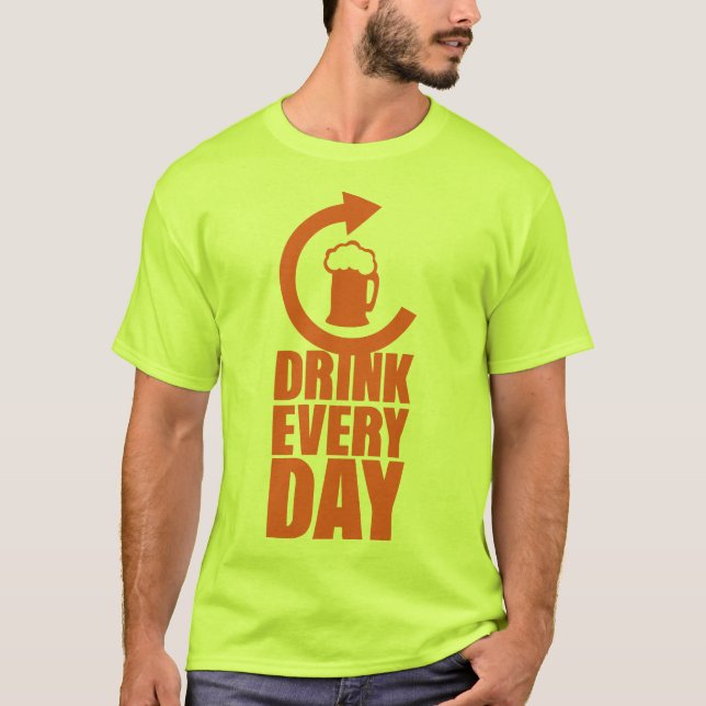 drink every day repeat alcool biere actualise t shirt (Framsida)