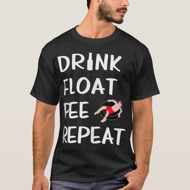 Drink Flyter Pee Repeat Funny Flyt Resa River Tubi T Shirt (Framsida)