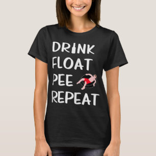 Drink Flyter Pee Repeat Funny Flyt Resa River Tubi T Shirt