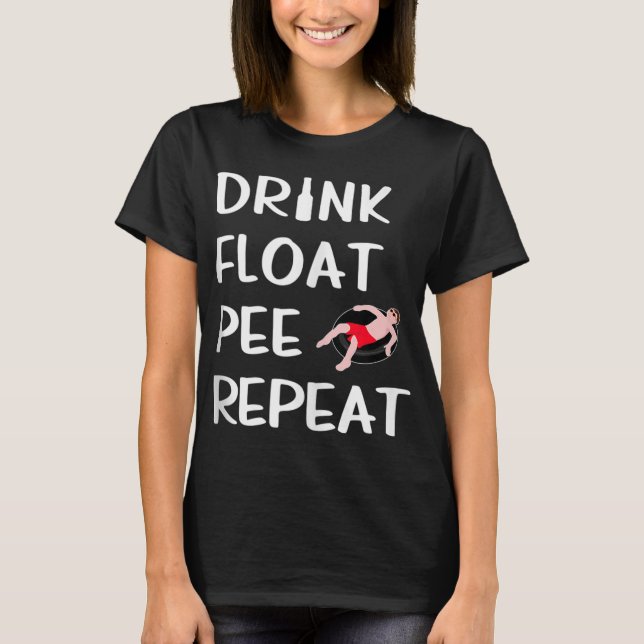 Drink Flyter Pee Repeat Funny Flyt Resa River Tubi T Shirt (Framsida)