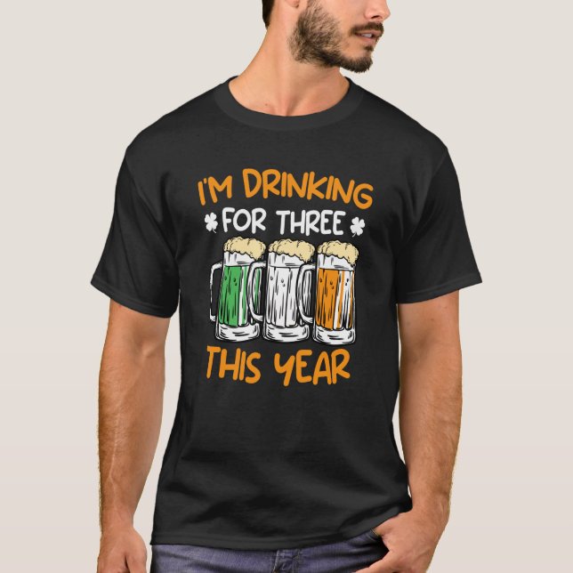 Drink for three this year St Patrick's Day  1 T Shirt (Framsida)