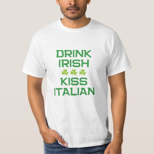 Drink Irish Kiss Italienska Funny St patrick's day T Shirt (Framsida)